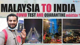 Malaysia To India: This Was Unexpected!! | Covid Test & Quarantine అవసరమా | Rupesh Telugu Traveller