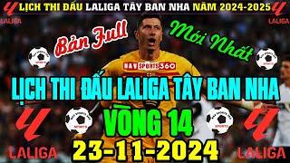 Lịch Thi Đấu  LALIGA Tây Ban Nha 2024/2025 - Vòng 14 | Ngày 22/11/2024 | Real Dễ Có Điểm (Bản Full)