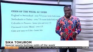 Sika Tokurom: Special betting odds of the week - Sports Arena on Adom TV (06-07-24)