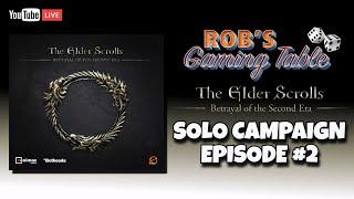 The Elder Scrolls: Betrayal of the Second Era Solo Playthrough Ep. 2