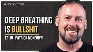 Deep Breathing Is Bullshit | Patrick McKeown | EP 10