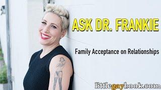 Ask Dr. Frankie "My lesbian girlfriend's family does not accept our relationship"