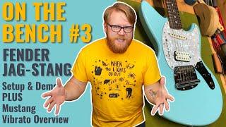 ON THE BENCH #3: Fender Jag-Stang Setup & Mustang Vibrato Overview