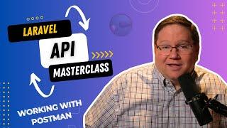 Laravel API Master Class - Working with Postman