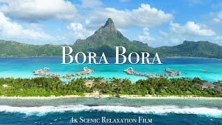 Bora Bora 4K - Scenic Relaxation Film with Calming Music