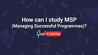 How can I study Managing Successful Programmes (MSP)? - Good e-Learning