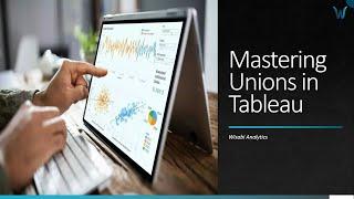 Mastering Unions in Tableau - Manual & Wildcard Methods