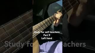 Study for self-teachers Part 9 left hand