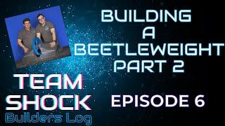 Robot Building time! Beetleweight Build Part 2- Team Shock Builders Log Episode 6