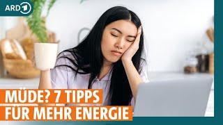 Ständig müde? Sieben Tipps für mehr Energie | ARD GESUND