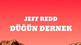 Jeff redd- Düğün Dernek (sözleri- Lyrics)