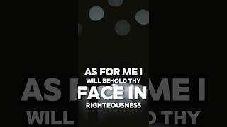 As for me, I will behold thy face in righteousness #shorts #psalms #gospel