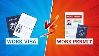 Work Visa vs Work Permit | What is the Difference Between Work Visa and Work Permit?