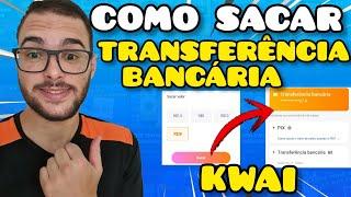 KWAI - COMO SACAR PARA CONTA BANCÁRIA DO KWAI | COMO SACAR O DINHEIRO DO KWAI️ #KWAIBÔNUS