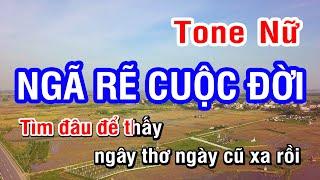 KARAOKE Ngã Rẽ Cuộc Đời Tone Nữ | Nhan KTV