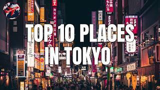 Top 10 Places to Visit in Tokyo | Travel Insider (4K)