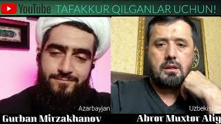 Abror Muxtor Aliy (ahli sunna) & Gurban Mirzakhanov (shia)  bahsdan oldingi dibat