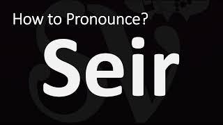 How to Pronounce SEIR? (CORRECTLY)