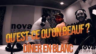 Qu'est ce qu'on beauf ? - Dîner en Blanc - Radio Nova/ 30"Glorieuses