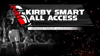 Kirby Smart All Access: Episode 12 vs Louisiana