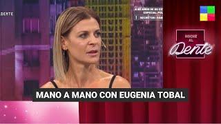 Mano a mano con Eugenia Tobal - #NocheAlDente | Programa completo (09/06/23)