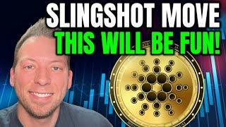 CARDANO ADA - THIS IS GOING TO BE FUN!!! SLINGSHOT MOVE COMING!