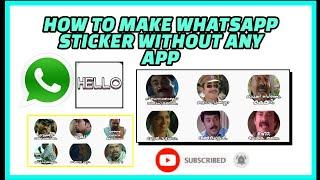 HOW TO MAKE WHATSAPP STICKERS WITHOUT ANY APP