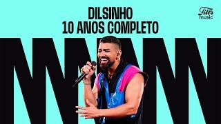 Dilsinho - Os maiores sucessos - 10 Anos