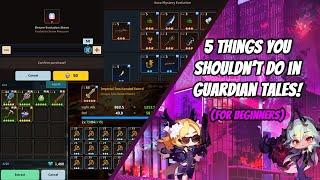 5 THINGS YOU SHOULDN'T DO IN GUARDIAN TALES! (For Beginners)