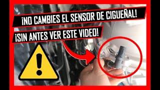  NO CAMBIES El SENSOR De CIGUEÑAL Sin ANTES ️VER ESTE VÍDEO️