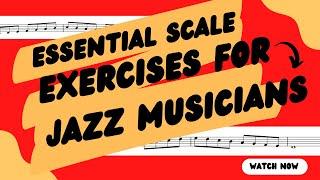 Essential Scale Exercises For Jazz: Develop Flexibility and Freedom!