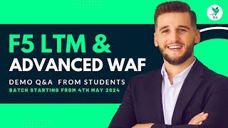 F5 LTM and Advanced WAF Free Demo Q&A Class From Students for Live Batch Starting From 4th May 2024
