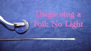 Diagnosing a Foil: No Light