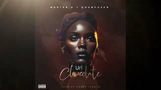 Master H - URI CHOCOLATE ft. Qounfuzed (Official Audio)
