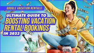 How to Boost Your Vacation Rental Bookings with Google Vacation Rentals - #airboinsider #airbnb