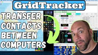 Transferring FT8 GridTracker Contacts Between Computers