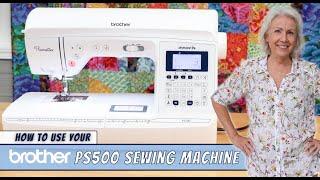 How To Use The Brother PS500 Sewing Machine!