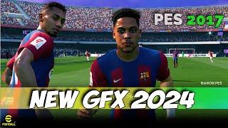 PES 2017 GFX PATCH - GRAPHIC MOD 2024