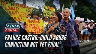 France Castro: Child abuse conviction not yet final | ANC