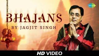 Most Popular Bhajans by Jagjit Singh | मोस्ट पॉपुलर भजन्स बी जगजीत सिंह | Video Jukebox