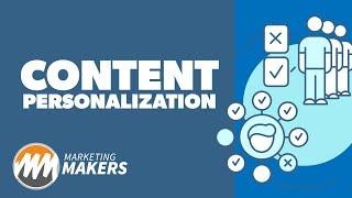 How to Get Content Personalization Right | Marketing Makers | Episode 8