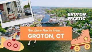 You Know You're From Groton, CONNECTICUT if...