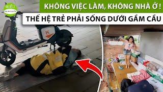 Thế hệ trẻ Trung Quốc đang sống dưới gầm cầu, vật lộn tìm việc làm! || HIỂU TRUNG QUỐC