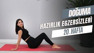 DOĞUMA HAZIRLIK EGZERSİZLERİ 20.HAFTA