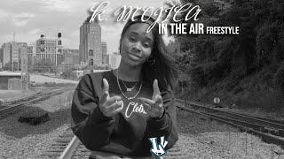 K. Mojica - In The Air (Freestyle) [Shot by @Luchinivfilms]