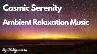 Andromeda - Cosmic Serenity | Ambient Relaxation Music for Everyone by ChillGrooves