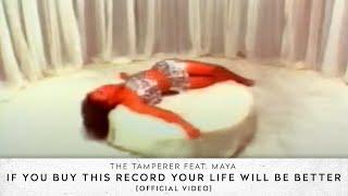 The Tamperer feat. Maya - If You Buy This Record Your Life Will Be Better [Official Video]