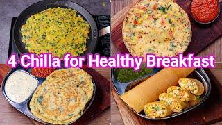 Healthy Breakfast Diet Chilla Recipes - 4 Ways | Easy & Instant Weight Loss Cheela Recipes