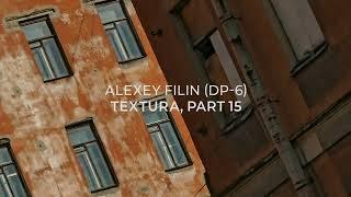 Alexey Filin (DP-6) - Textura, part 15