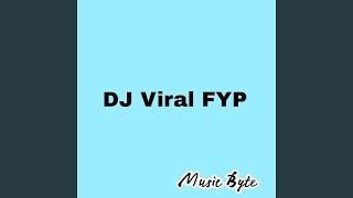 Dj Viral Fyp